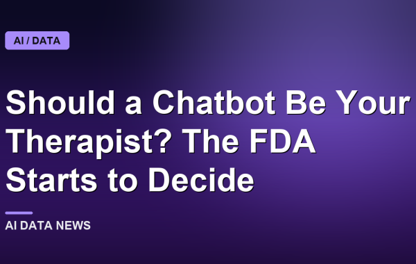 Should a Chatbot Be Your Therapist? The FDA Starts to Decide