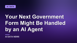 Your Next Government Form Might Be Handled by an AI Agent