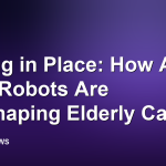 Aging in Place: How AI and Robots Are Reshaping Elderly Care
