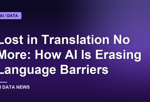 Lost in Translation No More: How AI Is Erasing Language Barriers