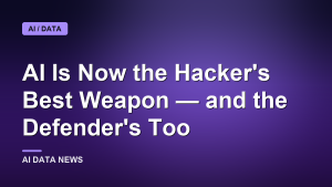 AI Is Now the Hacker's Best Weapon — and the Defender's Too